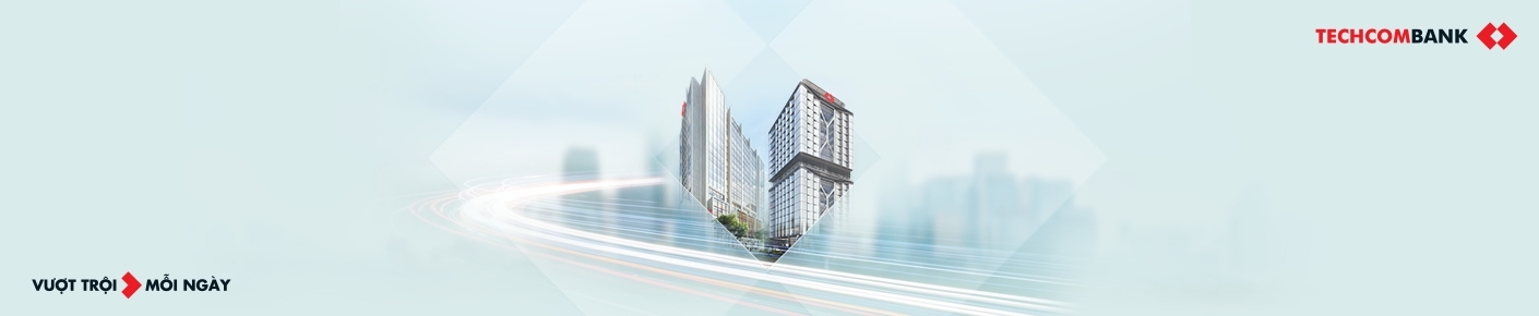 NGÂN HÀNG TMCP KỸ THƯƠNG VIỆT NAM (TECHCOMBANK)