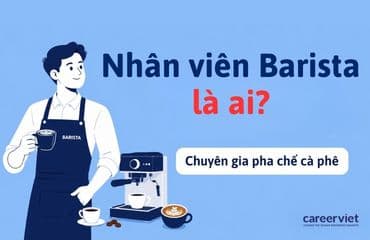 Barista là gì? Công việc, kỹ năng và mức lương chi tiết