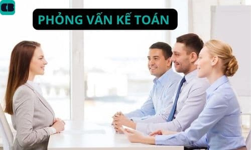 50 Câu Hỏi Phỏng Vấn Kế Toán Thường Gặp Cần Biết - Có Đáp Án