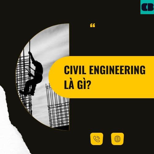 Civil Engineering là gì? Triển vọng của ngành kỹ thuật dân dụng 2023