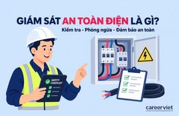 Giám sát an toàn điện là gì? Công việc, mức lương và lộ trình nghề