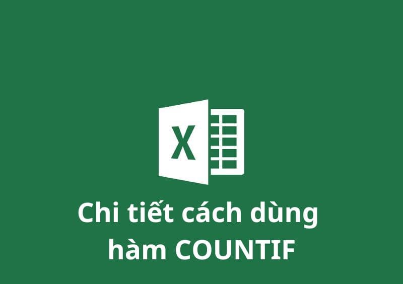 Sổ Tay Cách Dùng Hàm Countif Trong Excel Cho Người Mới Chi Tiết