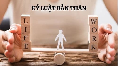 Kỷ luật bản thân là gì? Nguyên tắc rèn luyện kỷ luật bản thân hiệu quả