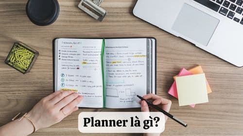 Planner Là Gì? Tố Chất Cần Có Để Trở Thành Một Planner Thực Thụ