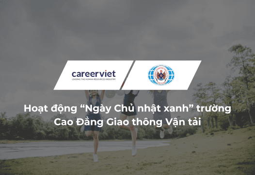 Chung tay gìn giữ môi trường xanh cùng hoạt động "Ngày Chủ nhật xanh" tại Trường Cao Đẳng Giao thông Vận tải