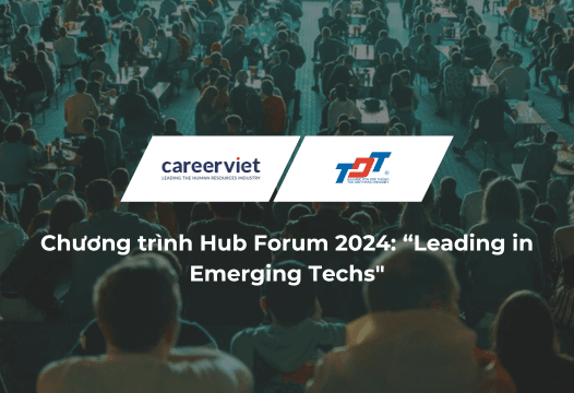 Hub Forum 2024 “Leading in Emerging Techs”: Tiếp bước thành công cho khởi nghiệp công nghệ