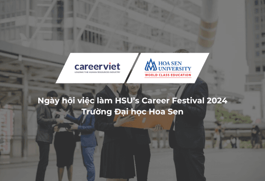HSU’s Career Festival 2024 - Chìa khóa giúp HSUers tự tin nắm bắt hơn 1000 cơ hội việc làm trong nước và quốc tế
