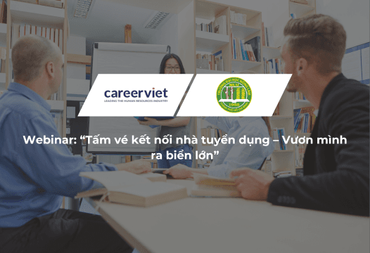 Webinar Đại học Nông Lâm TP.HCM: “Tấm vé kết nối Nhà tuyển dụng – Vươn mình ra biển lớn”