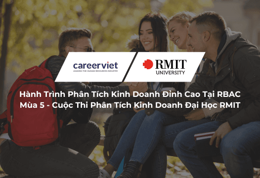 Hành Trình Phân Tích Kinh Doanh Đỉnh Cao Tại RBAC Mùa 5 - Cuộc Thi Phân Tích Kinh Doanh Đại Học RMIT