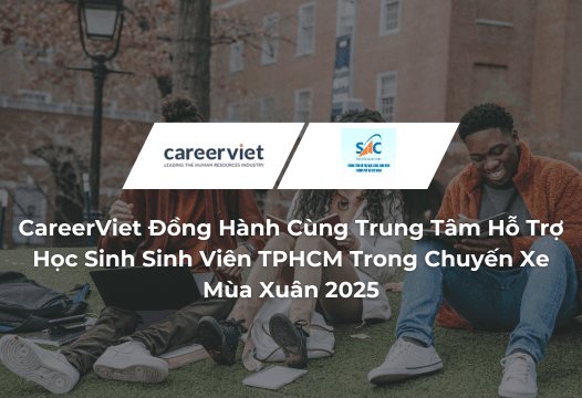 CareerViet Đồng Hành Cùng Trung Tâm Hỗ Trợ Học Sinh Sinh Viên TPHCM Trong Chuyến Xe Mùa Xuân 2025