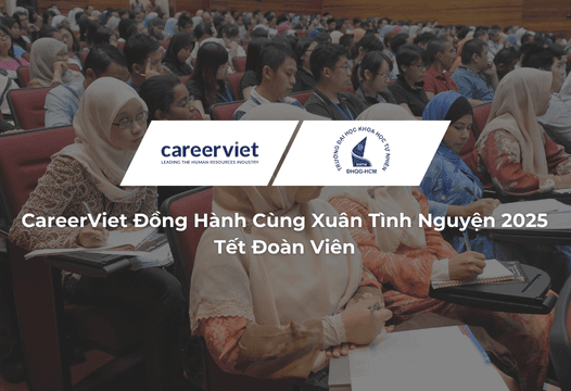 CareerViet Đồng Hành Cùng Xuân Tình Nguyện 2025 – Tết Đoàn Viên