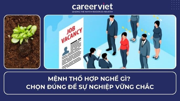 Mệnh Thổ hợp nghề gì? Chọn đúng để sự nghiệp vững chắc