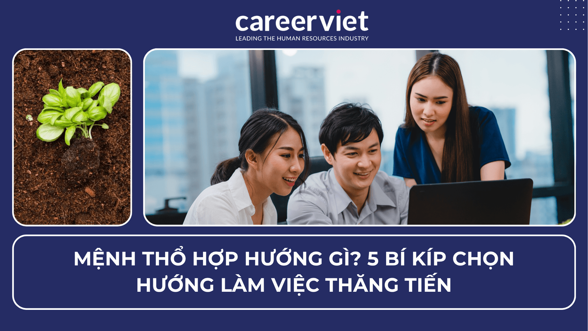 Mệnh Thổ hợp hướng gì? 5 bí kíp chọn hướng làm việc thăng tiến