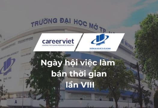 CareerViet đồng hành cùng Trường Đại học Mở TP. Hồ Chí Minh khai mạc Ngày hội việc làm bán thời gian lần VIII