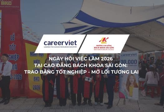 NGÀY HỘI VIỆC LÀM 2026 TẠI CAO ĐẲNG BÁCH KHOA SÀI GÒN: Trao bằng tốt nghiệp - Mở lối tương lai