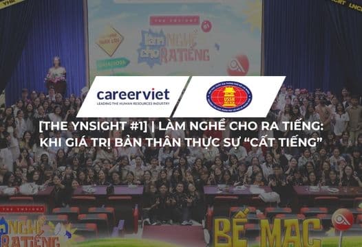 [THE YNSIGHT #1] | LÀM NGHỀ CHO RA TIẾNG: Khi giá trị bản thân thực sự “cất tiếng”