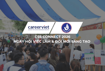 CSS CONNECT 2026: KẾT NỐI CƠ HỘI – KHƠI NGUỒN SÁNG TẠO CHO SINH VIÊN ĐHQGHN