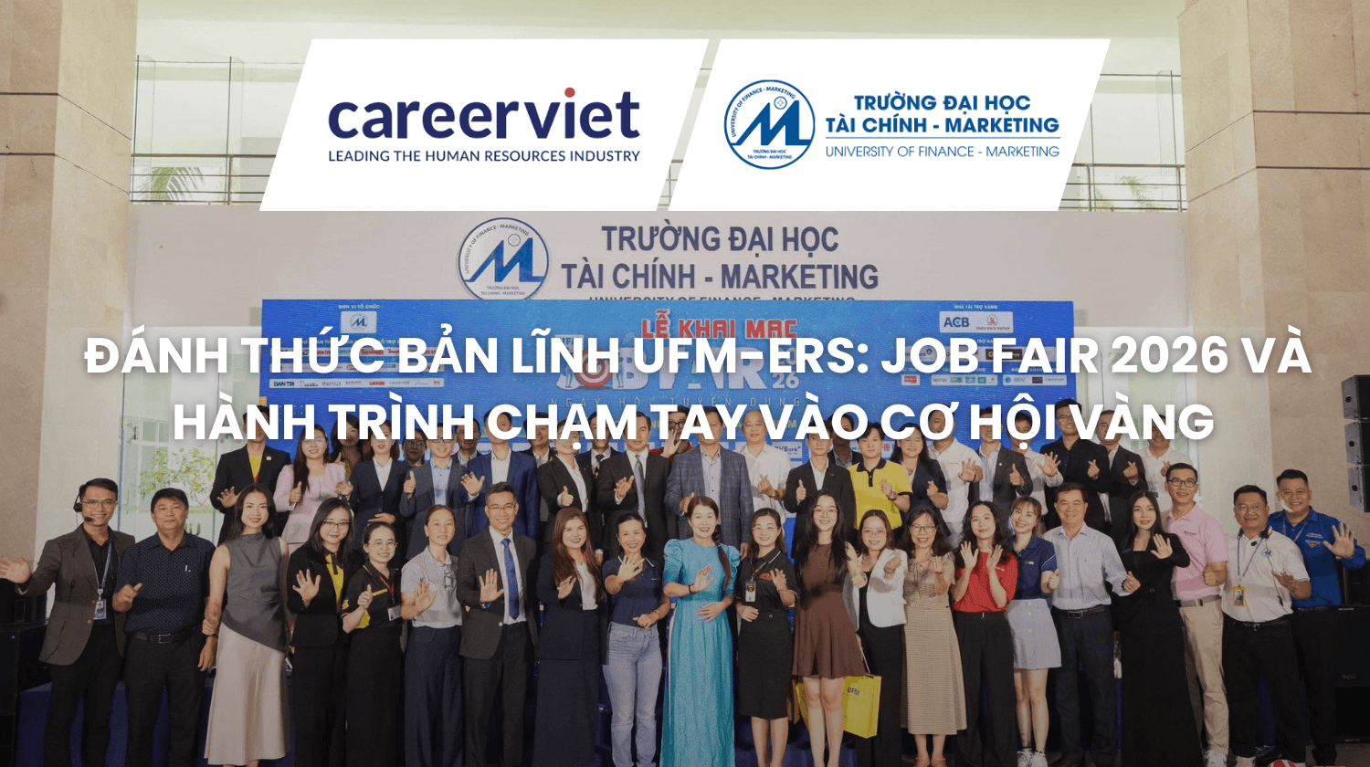 ĐÁNH THỨC BẢN LĨNH UFM-ERS: JOB FAIR 2026 VÀ HÀNH TRÌNH CHẠM TAY VÀO CƠ HỘI VÀNG