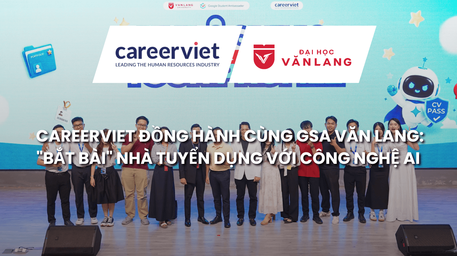 Bắt sóng nhà tuyển dụng thời AI cùng GSA Văn Lang tại workshop “Unlocking Your Profile”