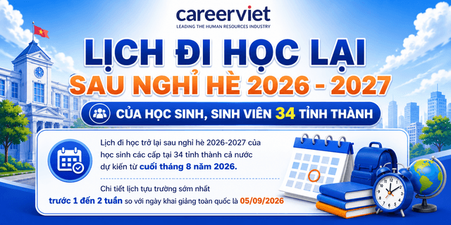 Lịch đi học lại sau nghỉ hè 2026 2027 của học sinh, sinh viên 34 tỉnh thành