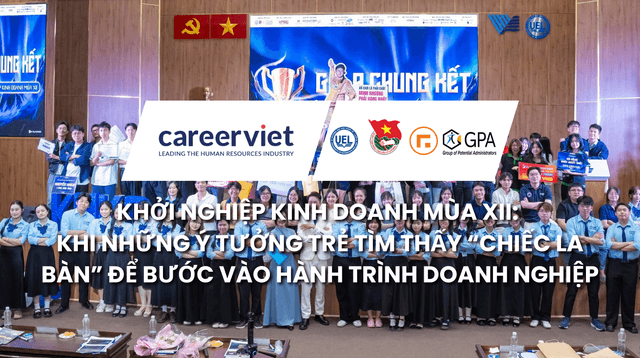 Khởi Nghiệp Kinh Doanh Mùa XII: Khi Những Ý Tưởng Trẻ Tìm Thấy “Chiếc La Bàn” Để Bước Vào Hành Trình Doanh Nghiệp