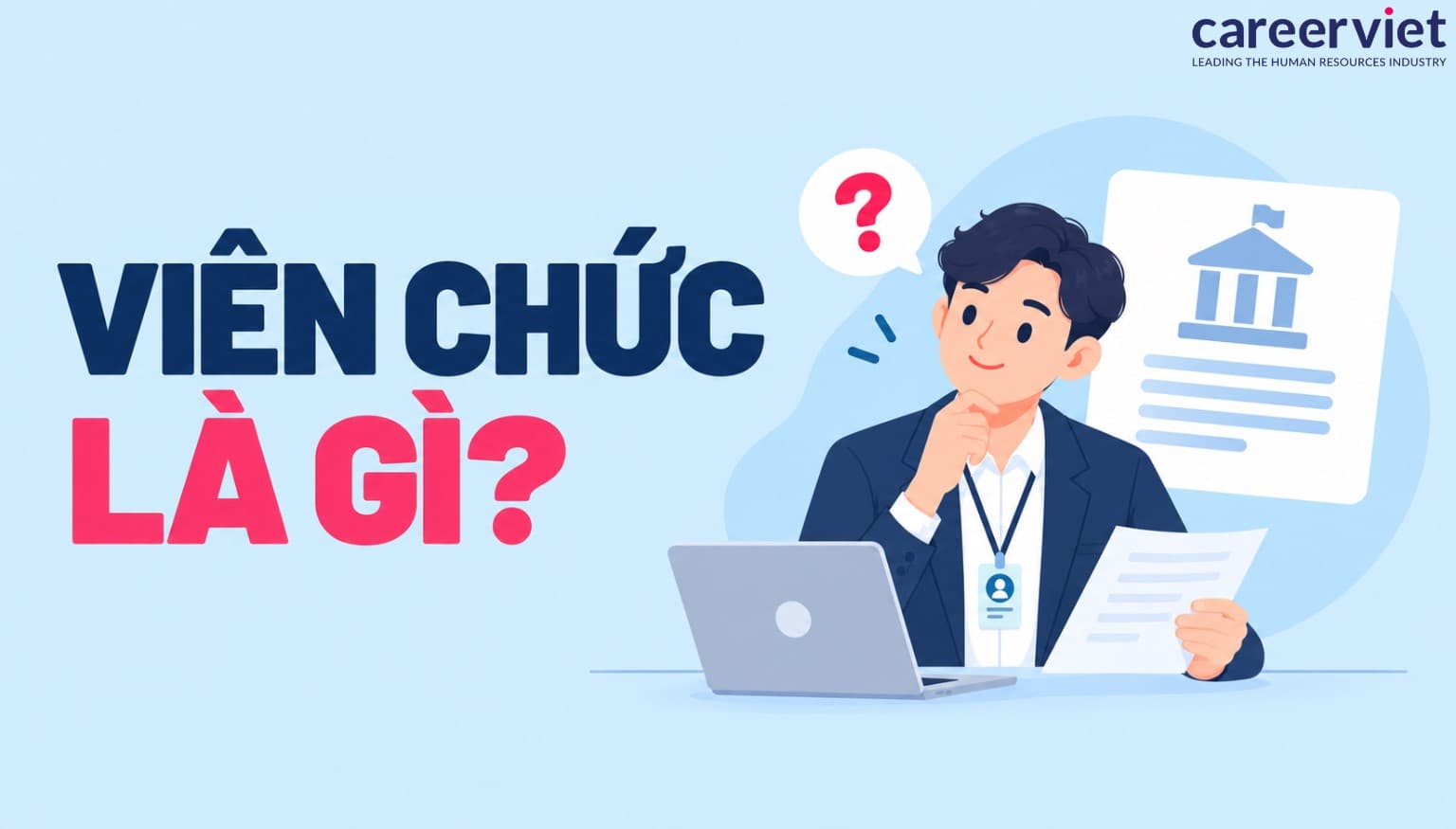 Viên chức là gì? Luật đánh giá viên chức mới 2026 và lương chế độ