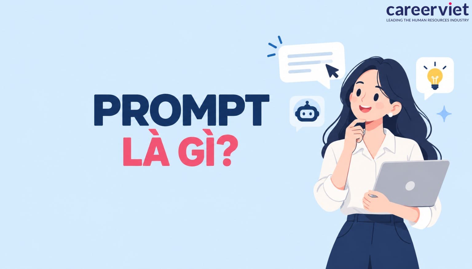 Prompt là gì? Cách viết câu lệnh AI hiệu quả, tiết kiệm Token