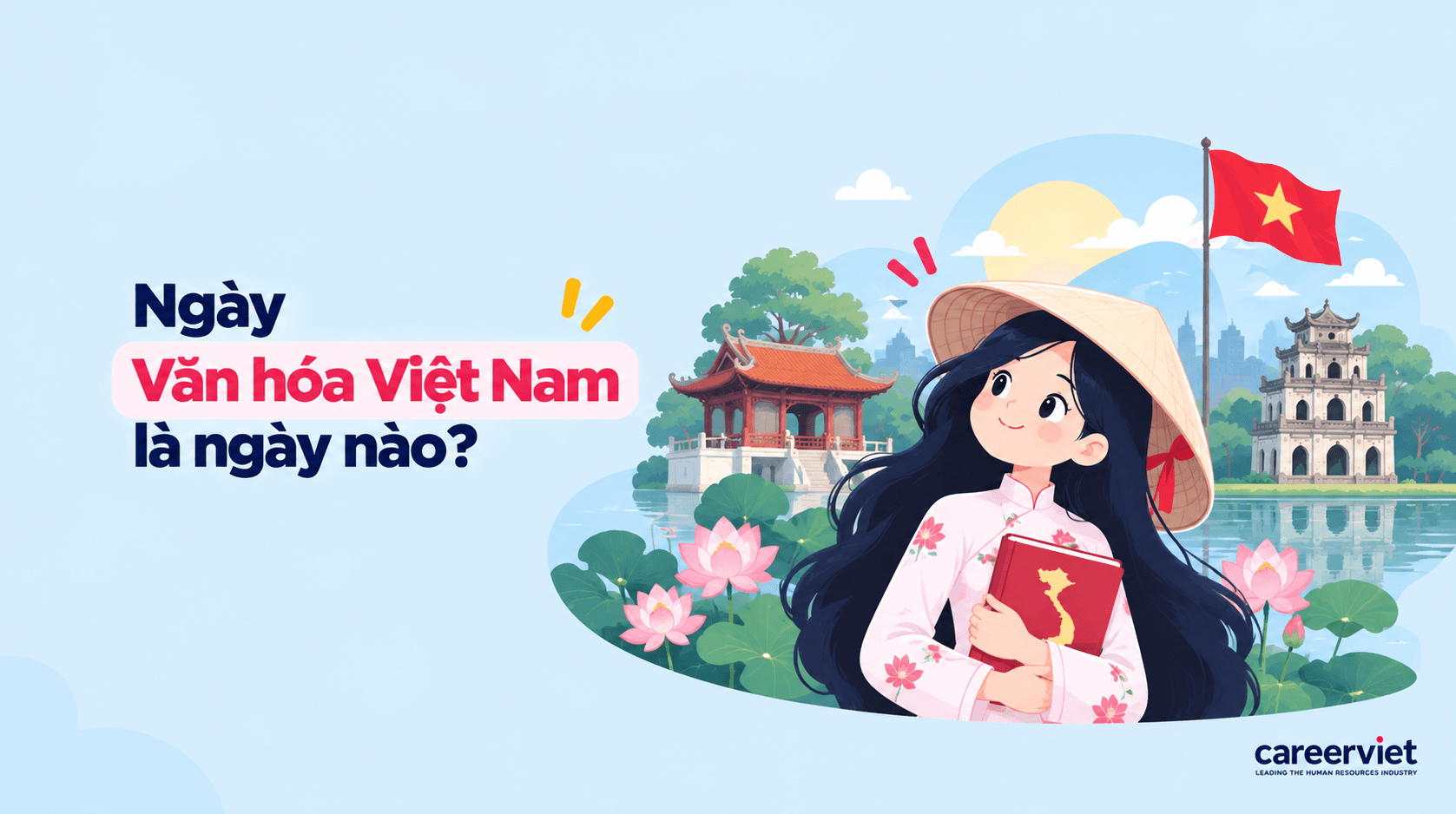 Ngày Văn hóa Việt Nam là ngày nào? Được nghỉ không? Lịch nghỉ 2026