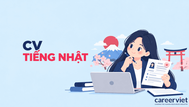 TOP 25 Mẫu CV tiếng Nhật chuẩn - Tạo/Tải file online miễn phí