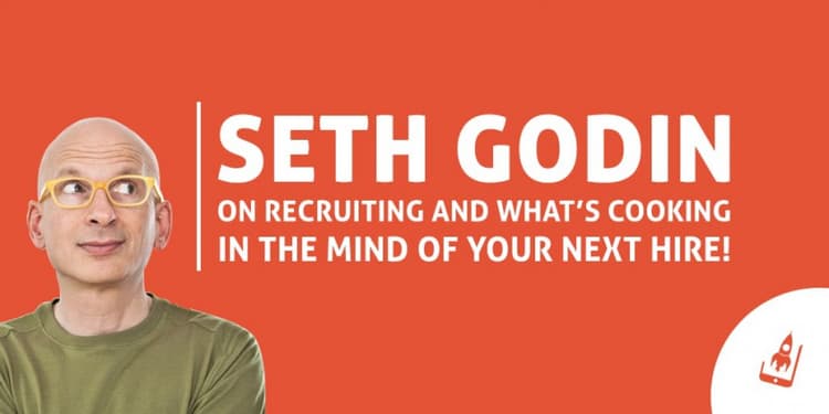 5 tuyệt chiêu tuyển dụng từ chuyên gia tiếp thị Seth Godin