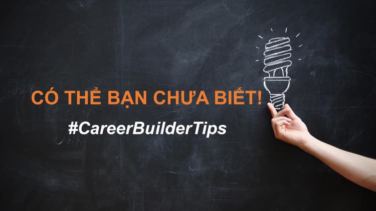 #CareerVietTips: Có thể bạn chưa biết!